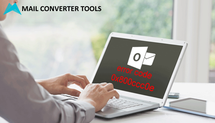 Outlook error code 0x800ccc0e