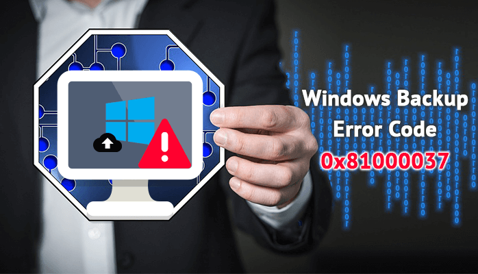 Windows Backup Error Code 0x81000037