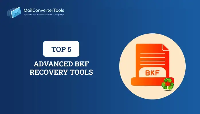 Advanced BKF Recovery Tools