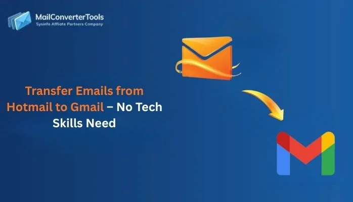 Transfer Emails from Hotmail to Gmail