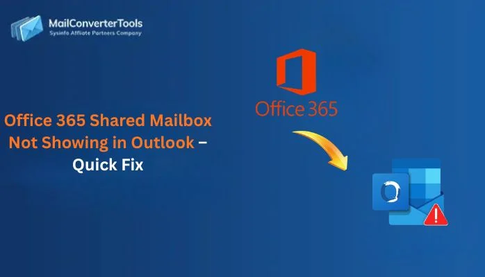Office 365 Shared Mailbox Not Showing in Outlook – Quick Fix