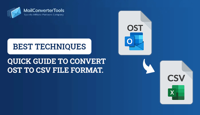 Quick Guide to Convert OST to CSV File Format [Best Techniques]