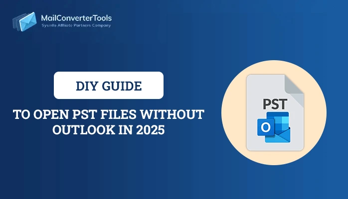 Open PST Files Without Outlook