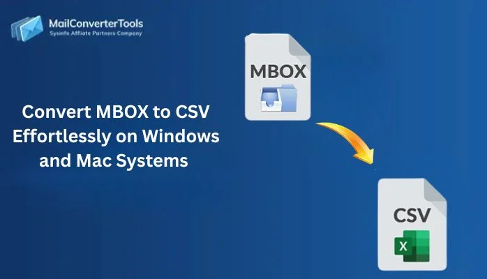 Convert MBOX to CSV Effortlessly on Windows and Mac Systems