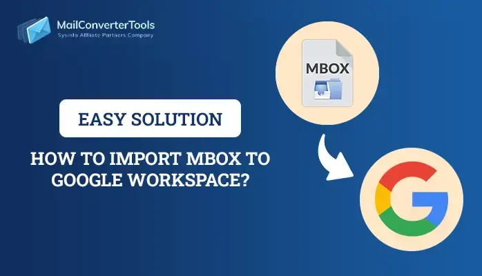Import MBOX to Google Workspace