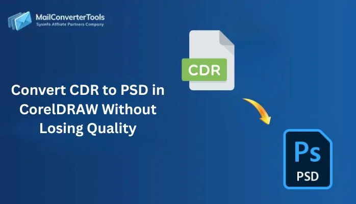 Convert CDR to PSD in CorelDRAW Without Losing Quality