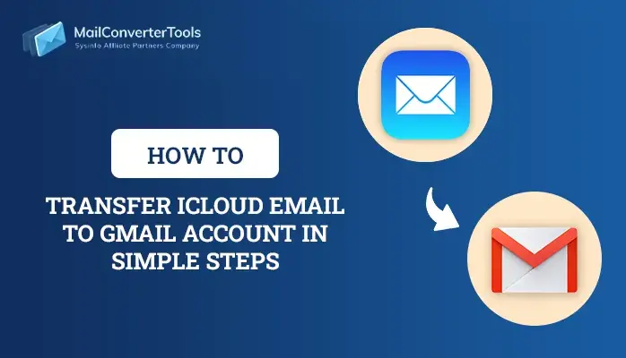 Transfer iCloud Email to Gmail