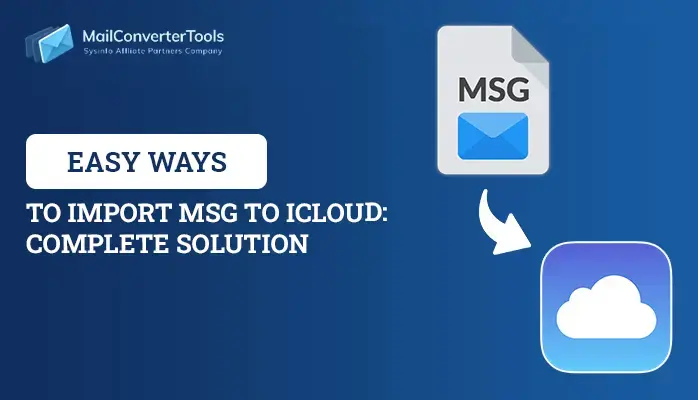 Easy Ways to Import MSG to iCloud: Complete Solution