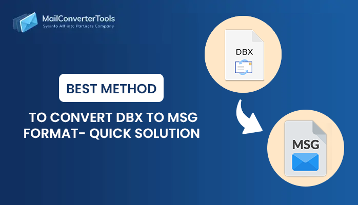 Best Method to Convert DBX to MSG Format- Quick Solution