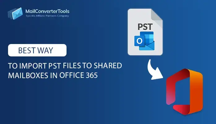 Import PST Files to Shared Mailboxes