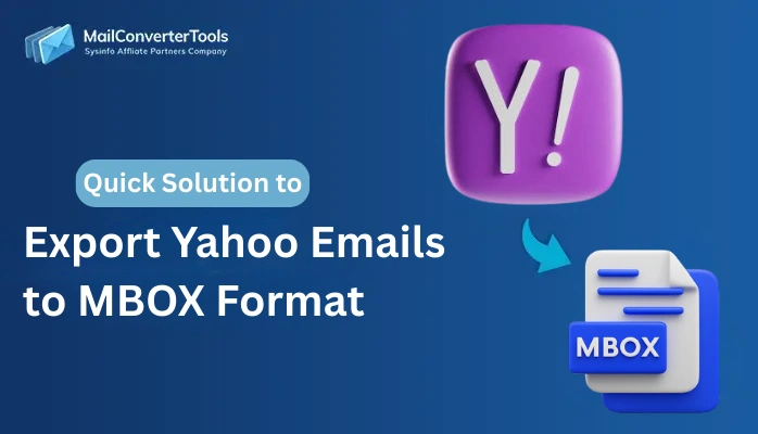 Quick Solution to Export Yahoo Emails to MBOX Format