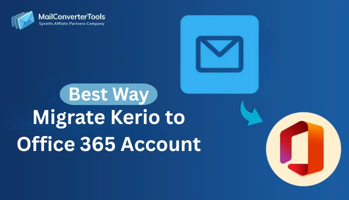 Best Way to Migrate Kerio to Office 365 Account