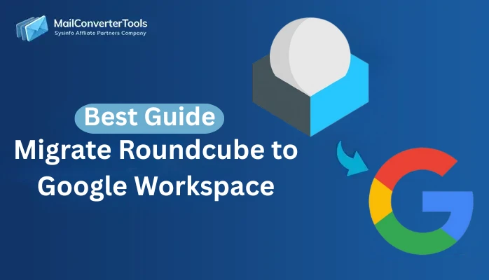 Migrate Roundcube to Google Workspace