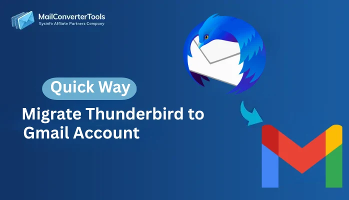 Quick Way to Migrate Thunderbird to Gmail Account Easily