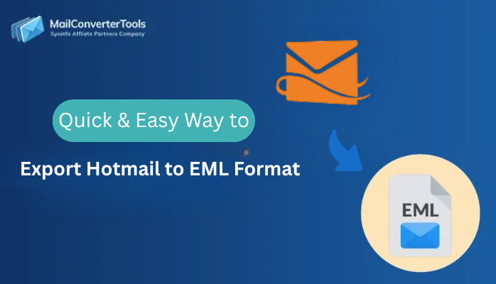 Quick & Easy Way to Export Hotmail to EML Format