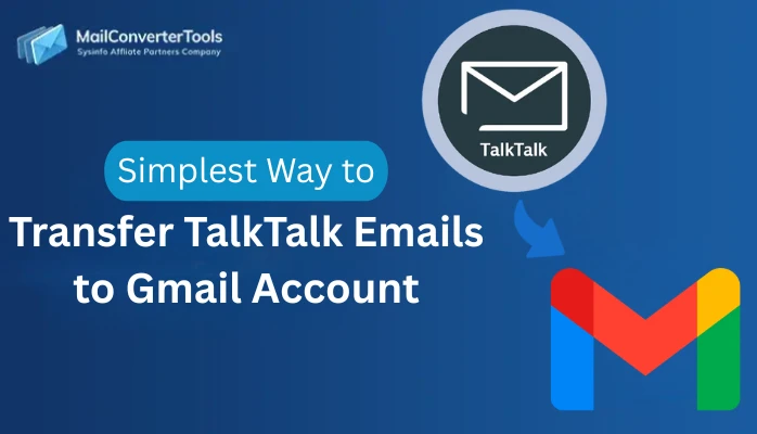 Transfer TalkTalk Emails to Gmail