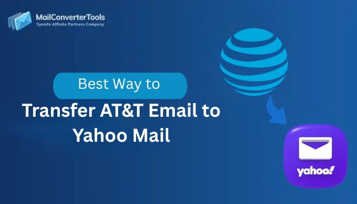 Best Way to Transfer AT&T Email to Yahoo Mail