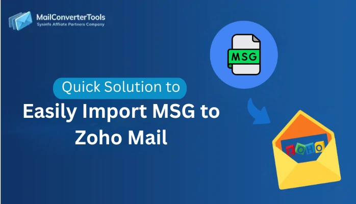 Quick Solution to Easily Import MSG to Zoho Mail