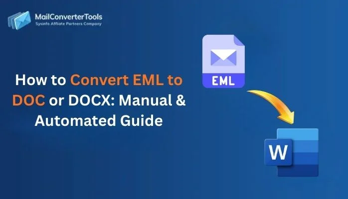 How to Convert EML to DOC or DOCX: Manual & Automated Guide!