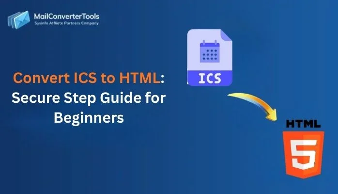 Convert ICS to HTML: Secure Step Guide for Beginners