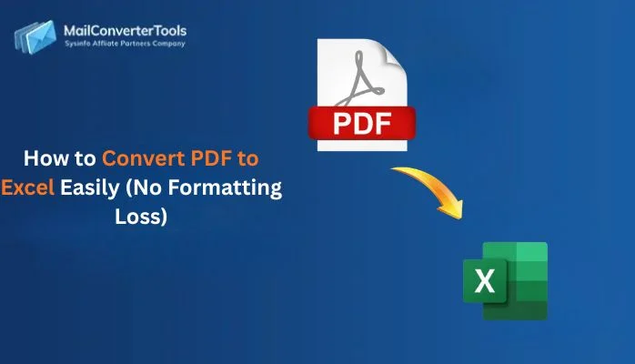 How to Convert PDF to Excel Easily (No Formatting Loss)
