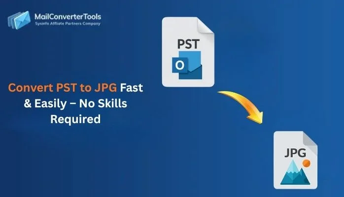 Convert PST to JPG Fast & Easily – No Skills Required