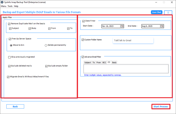 You can apply filters if required, else press Start Process to transfer TalkTalk emails to Gmail.