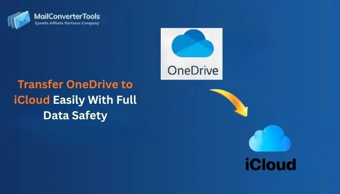 Transfer OneDrive to iCloud Easily With Full Data Safety