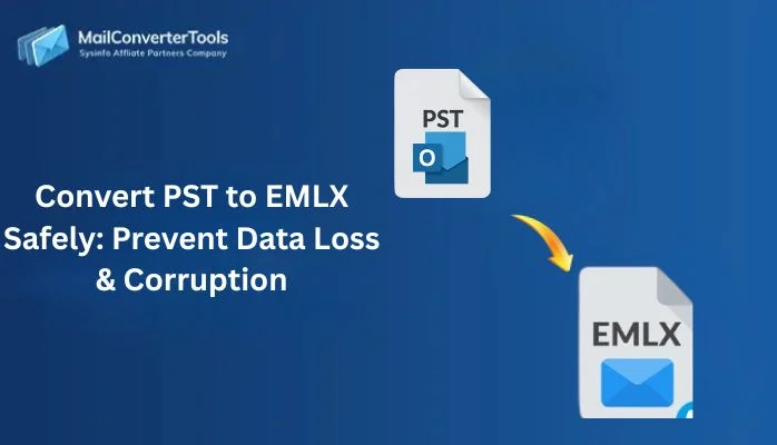 Convert PST to EMLX Safely: Prevent Data Loss & Corruption