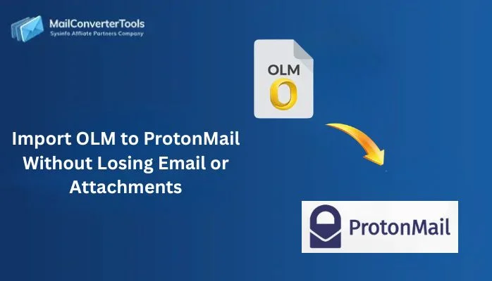 Import OLM to ProtonMail Without Losing Email or Attachments