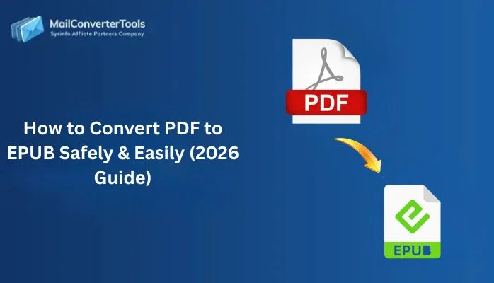 How to Convert PDF to EPUB Safely & Easily (2026 Guide)