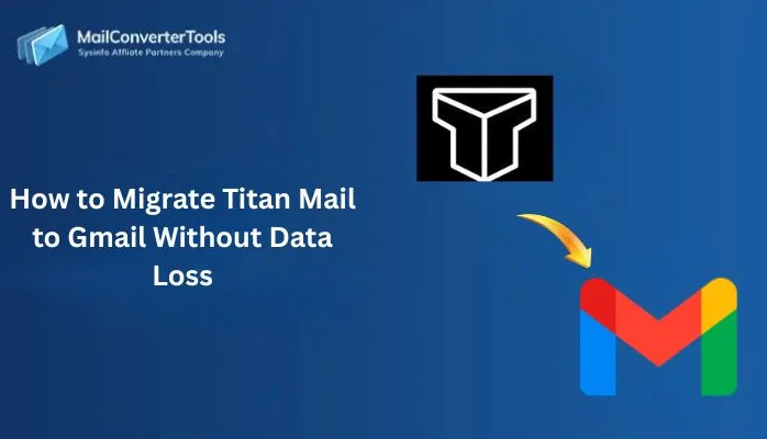 How to Migrate Titan Mail to Gmail Without Data Loss