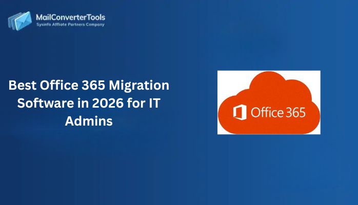 Best Office 365 Migration Software